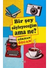 Bir Şey Söyleyeceğim Ama Ne?
