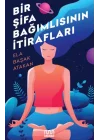 Bir Şifa Bağımlısının İtirafları