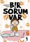 Bir Sorum Var 1 - Neden