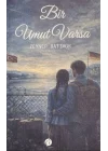 Bir Umut Varsa