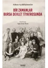 Bir Zamanlar Bursa Devlet Tiyatrosunda