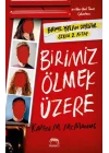 Birimiz Ölmek Üzere