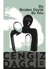 Biz Beraber Geçtik Bu Yolu