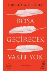 Boşa Geçirecek Vakit Yok