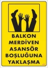 Mey İthalat® Boşluğa Yaşlaşma Uyarı Levhası 25x35 KOD:411