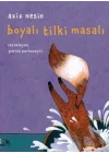Boyalı Tilki Masalı