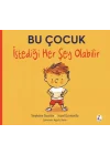 Bu Çocuk İstediği Her Şey Olabilir