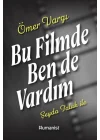Bu Filmde Ben de Vardım