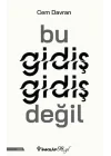 Bu Gidiş Gidiş Değil