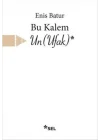 Bu Kalem Un (Ufak)