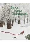 Bu Kış Kimse Üşümeyecek (Ciltli)