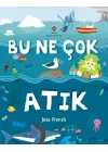 Bu Ne Çok Atık