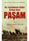 Bu Toprakta Güller Kırmızı Açar Paşam (Ciltli)