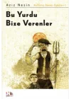 Bu Yurdu Bize Verenler: Kurtuluş Savaşı Öyküleri-1