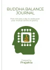 Buddha Balance Journal: Five minutes to rediscover your mental centre of gravity