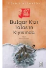 Bulgar Kızı Talas’ın Kıyısında
