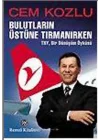 Bulutların Üstüne Tırmanırken - THY , Bir Dönüşüm Öyküsü