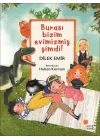 Burası Bizim Evimizmiş Şimdi!
