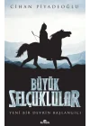 Büyük Selçuklular - Yeni Bir Devrin Başlangıcı