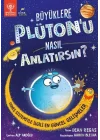 Büyüklere Plüton’u Nasıl Anlatırsın?