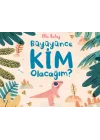 Büyüyünce Kim Olacağım?