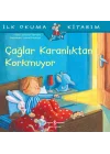 Çağlar Karanlıktan Korkmuyor - İlk Okuma Kitabım