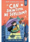 Can Sıkıntıma Ne Söyledim?