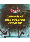 Canavarlar Bile Dişlerini Fırçalar