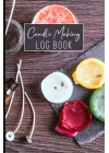 Candle Making Log Book: Homemade Candle Making Record Journal for Beginners