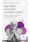 Carl Gustav Jung - Dışa Bakan Rüya Görür, İçe Bakan Uyanır