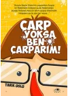 Çarp Yoksa Ben Çarparım!