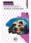 Çatalhöyük Öyküleri 2 - Ateşin Çocukları
