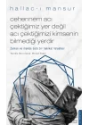 Cehennem Acı Çektiğimiz Yer Değil Acı Çektiğimizi Kimsenin Bilmediği Yerdir