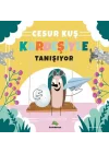 Cesur Kuş Kardeşiyle Tanışıyor