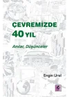 Çevremizde 40 Yıl - Anılar, Düşünceler