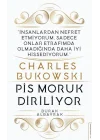 Charles Bukowski - Pis Moruk Diriliyor