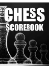 Chess Notation Book: 99 Game Sheets ; Chess Annotation Log Notebook ; Moves Tracking Journal ; Chess Player gift