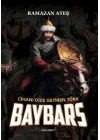 Cihanı Dize Getiren Türk Baybars