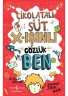 Çikolatalı Süt, X-Işınlı Gözlük Ve Ben