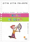 Çıtır Çıtır Felsefe 17 - Yaşam ve Ölüm