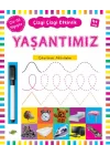 Çizgi Çizgi Etkinlik - Yaşantımız  (4+ Yaş)
