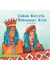 Çoban Kızıyla Dokumacı Kral - Kralın Asıl Mesleği