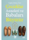 Çocuklar Anneleri ve Babaları Büyütür
