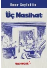 Çocuklar İçin Ömer Seyfettinden Seçmeler - Üç Nasihat