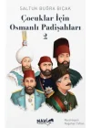 Çocuklar İçin Osmanlı Padişahları 2