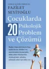Çocuklarda 20 Psikolojik Problem ve Çözümü
