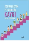 Çocukluktan Yetişkinliğe Kaygı