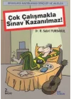 Çok Çalışmakla Sınav Kazanılmaz!