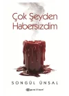 Çok Şeyden Habersizdim