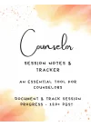 COUNSELOR: Session Notes & Planner [120+ PGS] - An Essential Tool for Documenting Counseling Sessions; Mental Health Counselor Notebook; Counselor & Therapist Counseling Session Notes